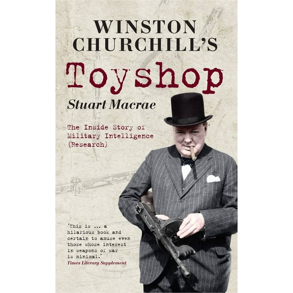 Winston Churchill's Toyshop : The Inside Story of Military Intelligence (Research) (Paperback)