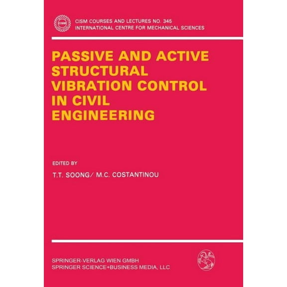 CISM International Centre for Mechanical Passive and Active Structural Vibration Control in Civil Engineering, Book 345, (Paperback)
