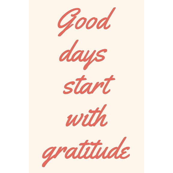 Good Days Start With Gratitude (Paperback)
