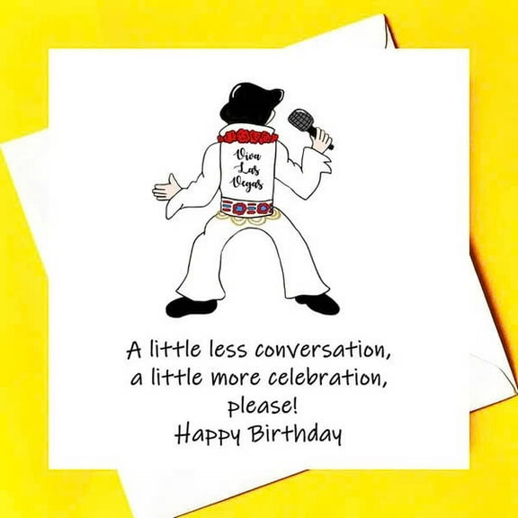 Elvis Birthday Card – "A Little Less Conversation, a Little More Celebration!" - Fun Greetings for Music Lovers – Includes Envelope, Blank Inside for Personal Messages