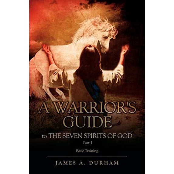 Pre-Owned A Warrior's Guide to THE SEVEN SPIRITS OF GOD PART 1, 9781613798461, 1613798466, Paperback,