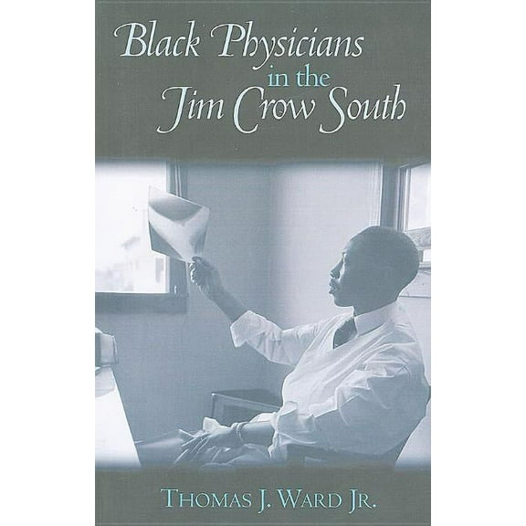 Black Physicians in the Jim Crow South (Paperback)