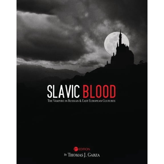 Slavic Blood: The Vampire in Russian and East European Cultures, (Paperback)