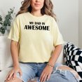 thumbnail image 2 of Proud Statement My Dad Is Awesome, Butter Comfort Colors T-Shirt, XL, 2 of 3