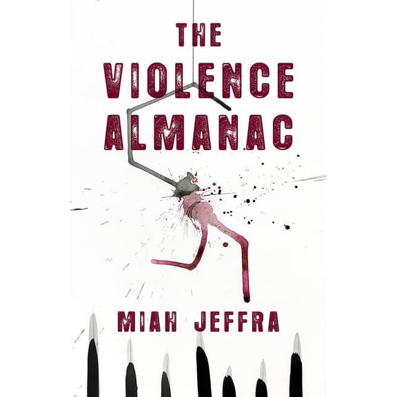 The Violence Almanac, (Paperback)