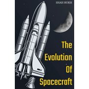 Sci-Tech Knowledge Books for Kids & Teen The Evolution of Spacecraft, (Paperback)