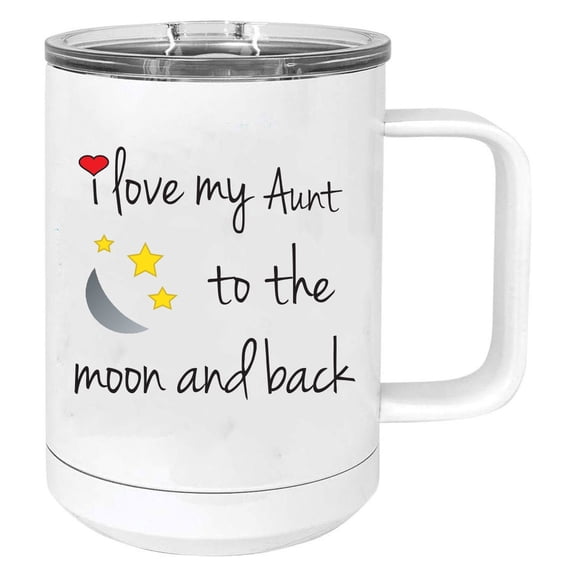 I Love My Aunt to the Moon and Back Stainless Steel Vacuum Insulated 15 Oz Travel Coffee Mug with Slider Lid, White