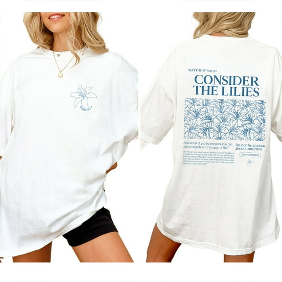 Consider The Lilies Matthew 6:27-30 Double-Sided T-Shirt – Bible Verse Tee for Study and Prayer, Christian Gift, Unisex Short Sleeve