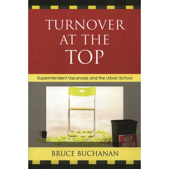 Turnover at the Top: Superintendent Vacancies and the Urban School, (Paperback)