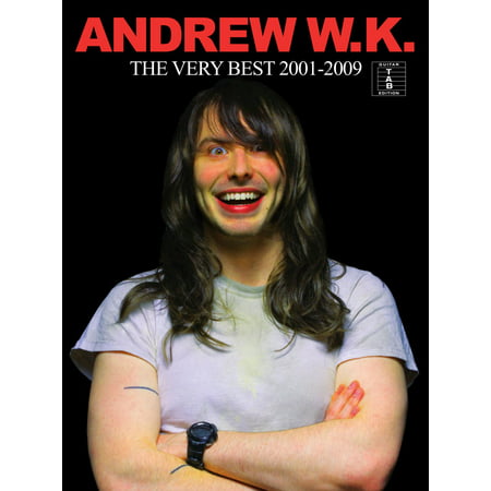 Andrew W.K: The Very Best of 2001-2009 (Guitar TAB) -