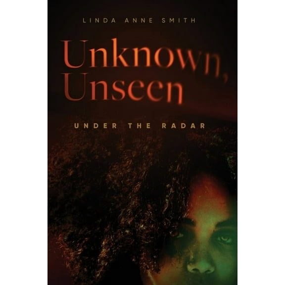 Unknown, Unseen -- Under the Radar, (Paperback)