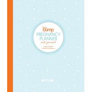 CARLEY RONEY; THE EDITORS OF THEBUMP COM The Bump Pregnancy Planner and Journal