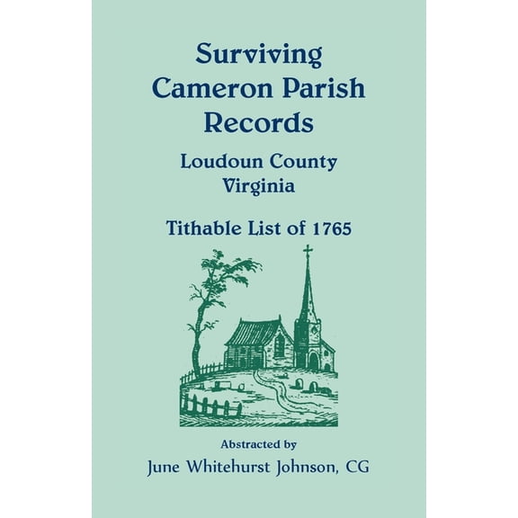 Surviving Cameron Parish Records, Loudoun County, Virginia - Tithable List of 1765 (Paperback)
