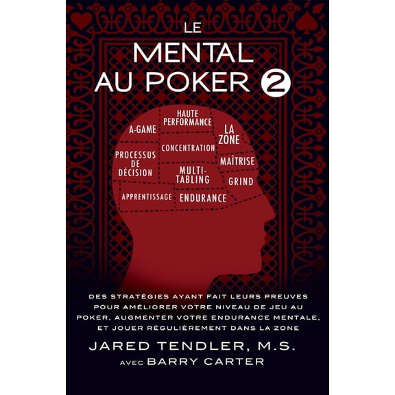 Le Mental Au Poker 2: Des Stratégies Ayant Fait Leurs Preuves Pour Améliorer Votre Niveau De Jeu Au Poker, Augmenter Vot, (Paperback)