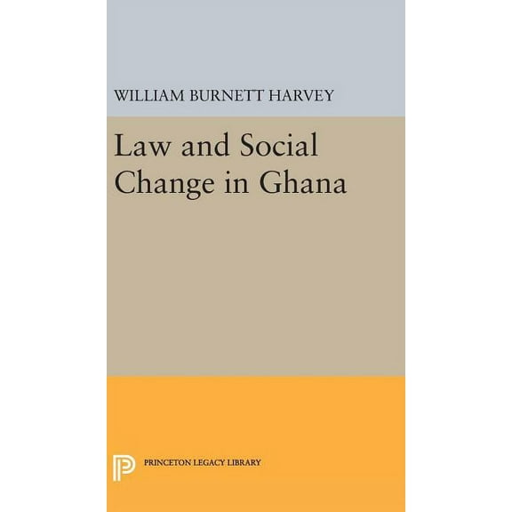Princeton Legacy Library Law and Social Change in Ghana, Book 2017, (Hardcover)