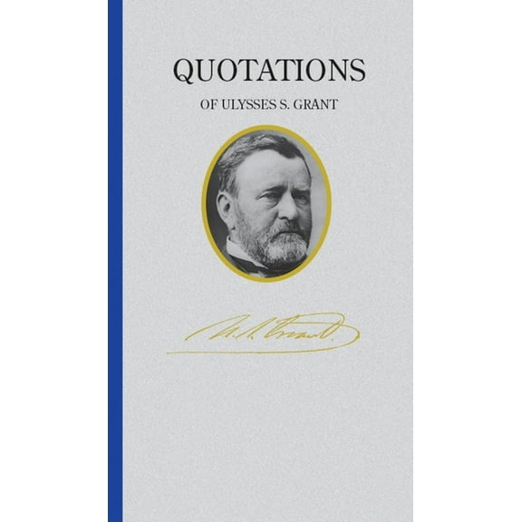 Quotations of Ulysses S. Grant