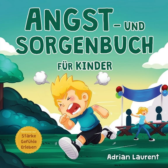 BilderbÃ¼cher Ãber Starke GefÃ¼hle Erleben Angst- und Sorgenbuch fÃ¼r Kinder: Schritt-fÃ¼r-Schritt-Tipps und Techniken fÃ¼r Kinder, um Ãngste und Sorgen zu beruhigen , (Paperback)