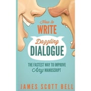 Pre-Owned How to Write Dazzling Dialogue: The Fastest Way to Improve Any Manuscript (Paperback 9780910355148) by James Scott Bell