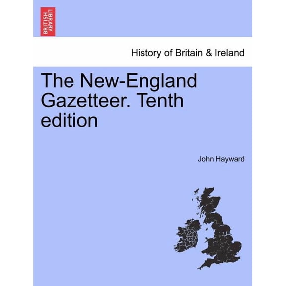 The New-England Gazetteer. Tenth edition (Paperback)