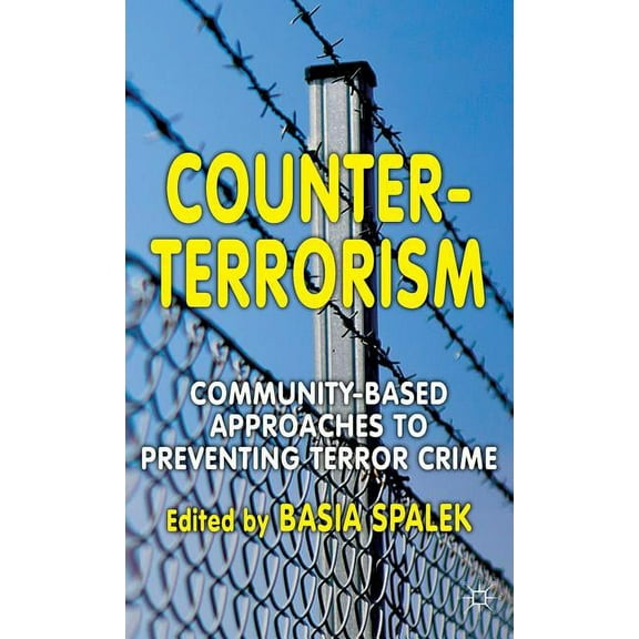 Counter-Terrorism: Community-Based Approaches to Preventing Terror Crime, (Hardcover)