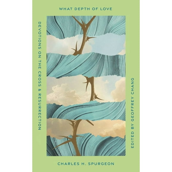 Old Made New What Depth of Love: Devotions on the Cross and Resurrection, (Hardcover)