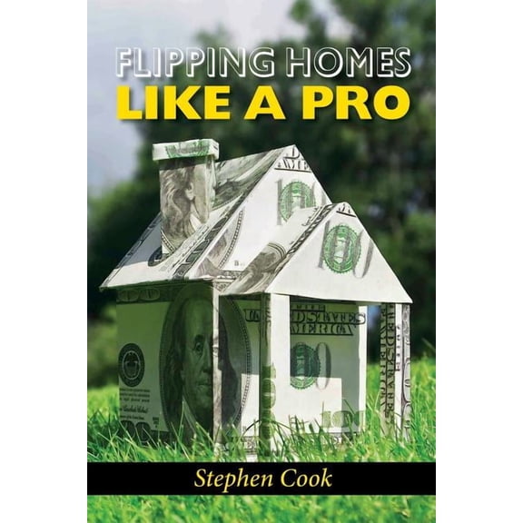 Flipping Homes Like a Pro, (Paperback)