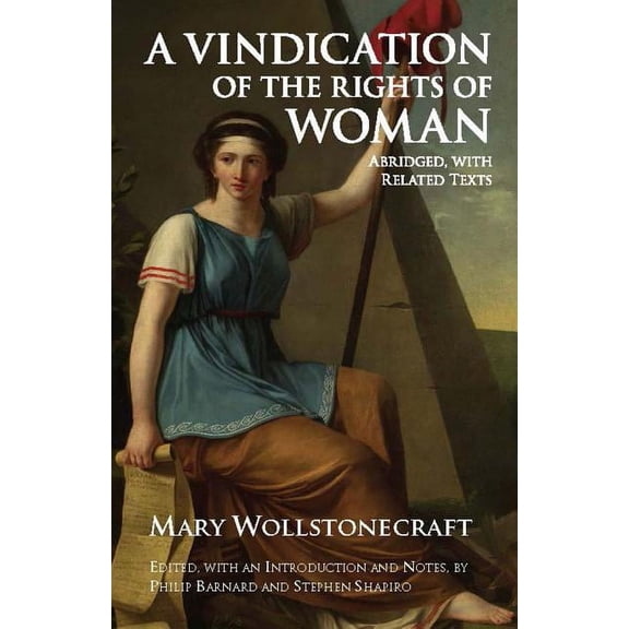 Hackett Classics: A Vindication of the Rights of Woman : Abridged, with Related Texts (Paperback)