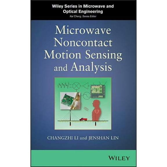 Wiley Microwave and Optical Engineering Microwave Noncontact Motion Sensing and Analysis, Book 230, (Hardcover)