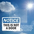 thumbnail image 6 of (2 Pack) This Is Not A Door OSHA Notice Sign 14 Inch X 10 Inch Vinyl Label Decal Sticker Weather Resistant, UV Protected for Workplace, Business, and Construction Site, Made in the USA, 6 of 7