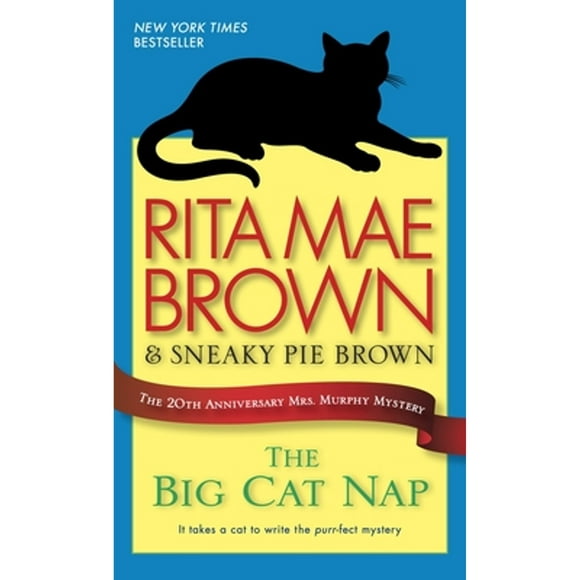 Pre-Owned The Big Cat Nap: The 20th Anniversary Mrs. Murphy Mystery (Paperback 9780345530455) by Rita Mae Brown