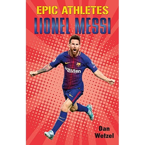 Pre-Owned Epic Athletes: Lionel Messi, 9781250619839, 1250619831, Paperback, Illustrated edition