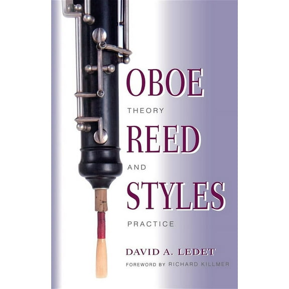 Oboe Reed Styles: Theory and Practice, (Paperback)