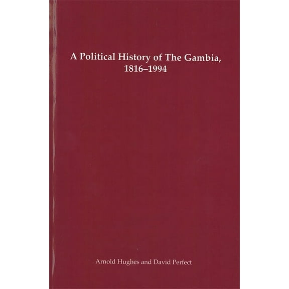 Rochester Studies in African History and A Political History of the Gambia, 1816-1994, Book 26, (Paperback)
