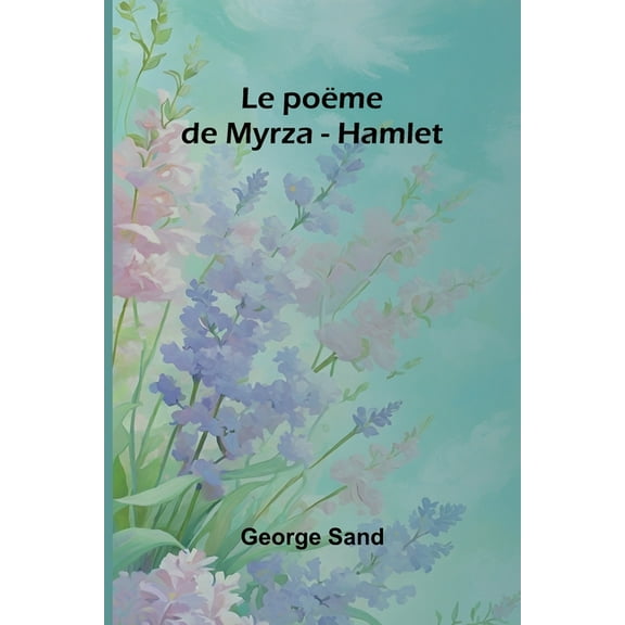 Le poëme de Myrza - Hamlet, (Paperback)