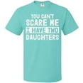 thumbnail image 3 of Inktastic You Can't Scare Me I Have Two Daughters T-Shirt, 3 of 5