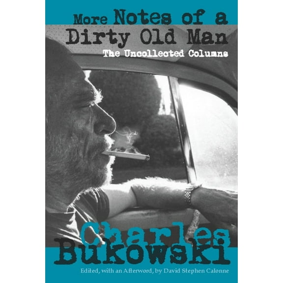 More Notes of a Dirty Old Man: The Uncollected Columns, (Paperback)