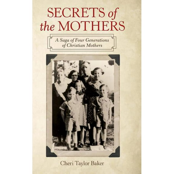 Secrets of the Mothers: A Saga of Four Generations of Christian Mothers (Hardcover)