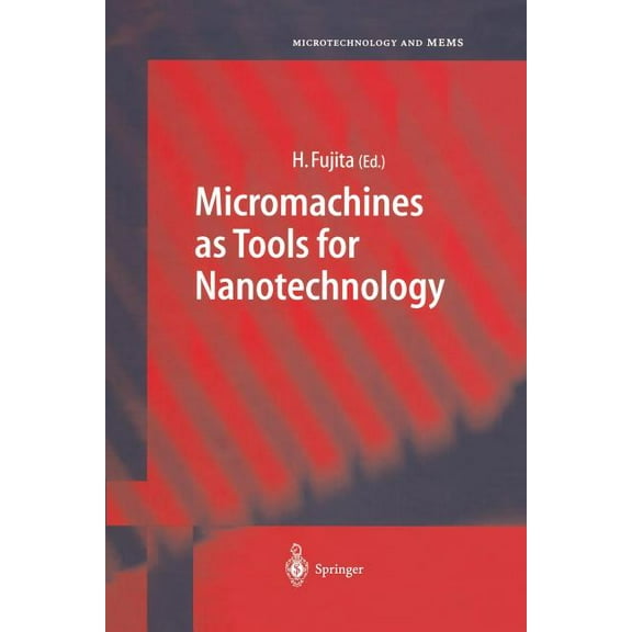 Microtechnology and Mems Micromachines as Tools for Nanotechnology, (Paperback)