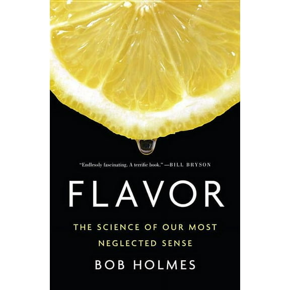 Flavor: The Science of Our Most Neglected Sense