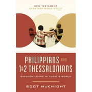 New Testament Everyday Bible Study: Philippians and 1 and 2 Thessalonians: Kingdom Living in Today's World (Paperback)