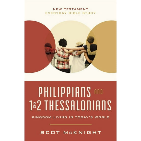 New Testament Everyday Bible Study Philippians and 1 and 2 Thessalonians: Kingdom Living in Today's World, (Paperback)
