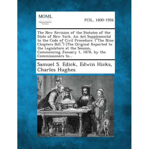 The New Revision of the Statutes of the State of New York. an ACT Supplemental to the Code of Civil Procedure. (the Nine, (Paperback)