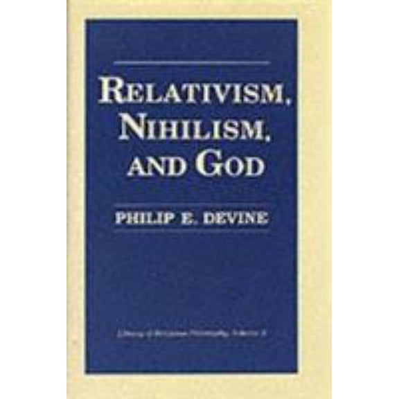 Pre-Owned Relativism, Nihilism, and God (LIBRARY OF RELIGIOUS PHILOSOPHY) (Hardcover) 0268016402 9780268016401