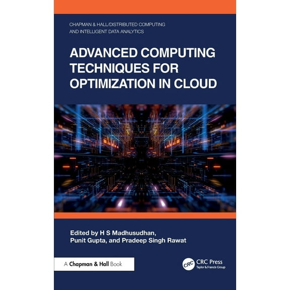 Chapman & Hall/Distributed Computing and Advanced Computing Techniques for Optimization in Cloud, (Hardcover)