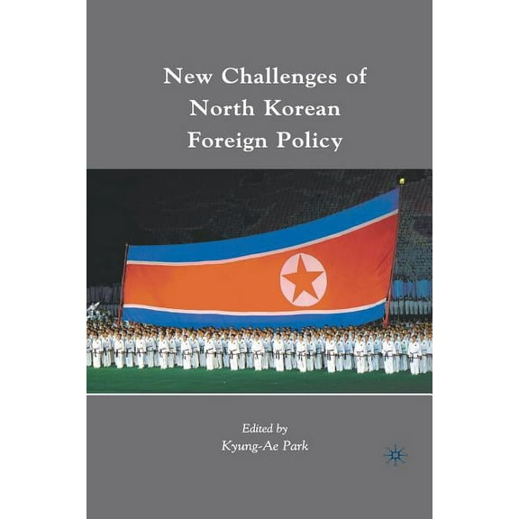 New Challenges of North Korean Foreign Policy, (Paperback)