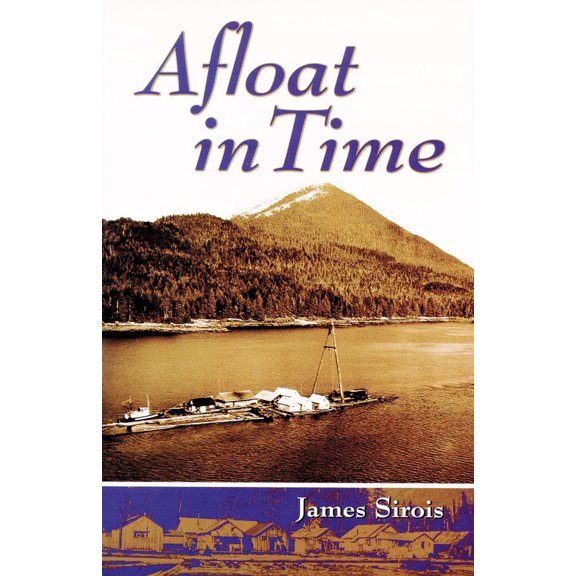 Pre-Owned Afloat in Time: Growing Up on the Rafts of a Gypo Logger (Paperback) 0888394551 9780888394552