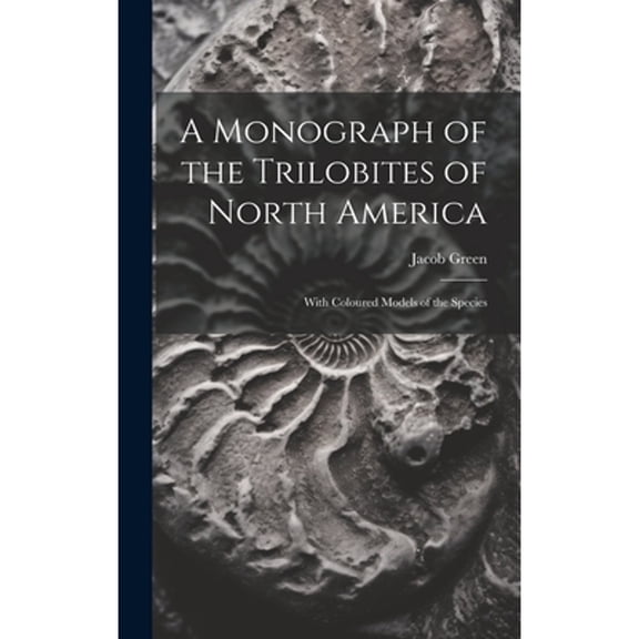 A Monograph of the Trilobites of North America (Hardcover)
