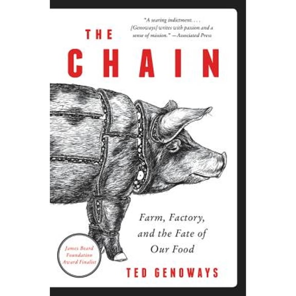 Pre-Owned The Chain: Farm, Factory, and the Fate of Our Food (Paperback) 0062288768 9780062288769