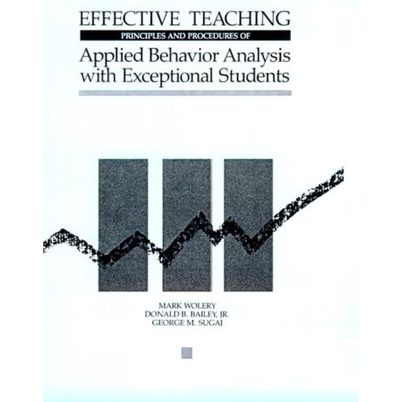 Pre-Owned Effective Teaching: Principles and Procedures of Applied Behavior Analysis with Exceptional Students