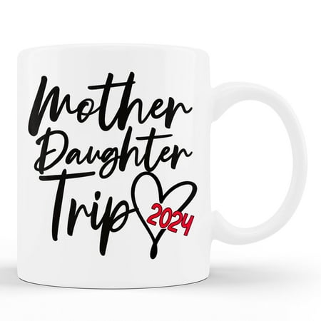 

Mother Daughter Trip 2024 Family Vacation Mom Daughter Cup White Mug 11oz